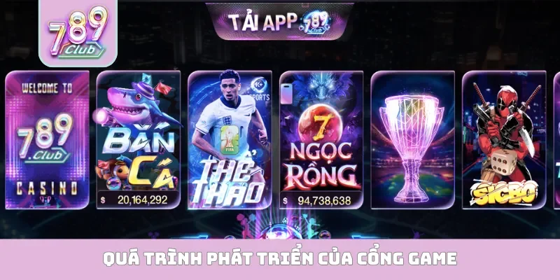 789Club cosasteve.com - Link Tải 789 Club Chính Thức, Game Bài Mới Nhất 2026 Quá trình phát triển của cổng game